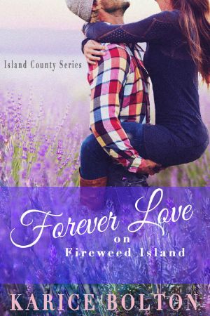 [Island County 04] • Forever Love on Fireweed Island (Island County Book 4)